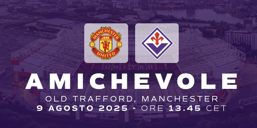 Fiorentina, il 9 agosto amichevole con il Manchester United preview