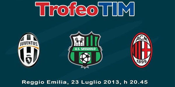 Trofeo Tim 2013, il triangolare Juventus-Milan-Sassuolo stasera in diretta su Canale 5 e streaming preview
