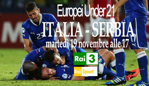 Calcio in Tv: Italia-Serbia U21, questo pomeriggio su RaiTre: diretta tv e streaming preview
