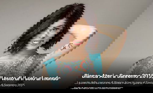 Festival di Sanremo 2015, i Testi: Bianca Atzei con “Il solo al mondo” article-post