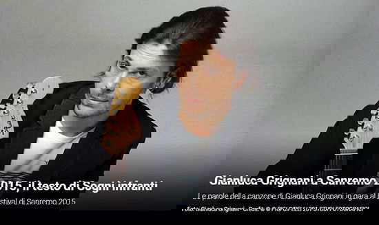 Festival di Sanremo 2015, i Testi: Gianluca Grignani con “Sogni infranti” article-post