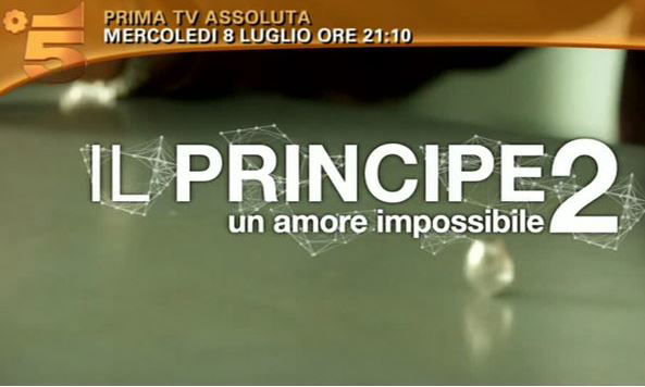 Anticipazioni Il Principe 2 dell’8 luglio 2015: ecco cosa accadrà nella prima puntata article-post