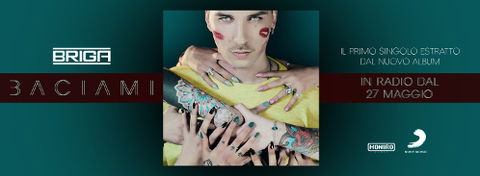Briga torna con il singolo “Baciami”, in radio dal 27 maggio 2016: TESTO e AUDIO preview