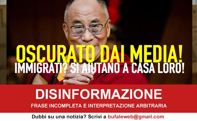 Disinformazione Dalai Lama Immigrati Si Aiutano A Casa Loro Bufale Net Bufale