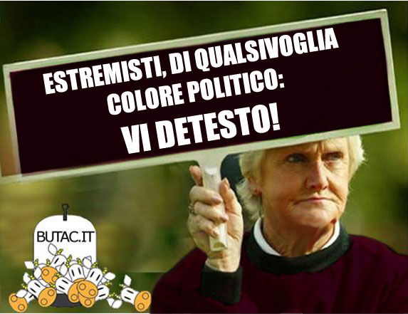 Estremisti, vi detesto
