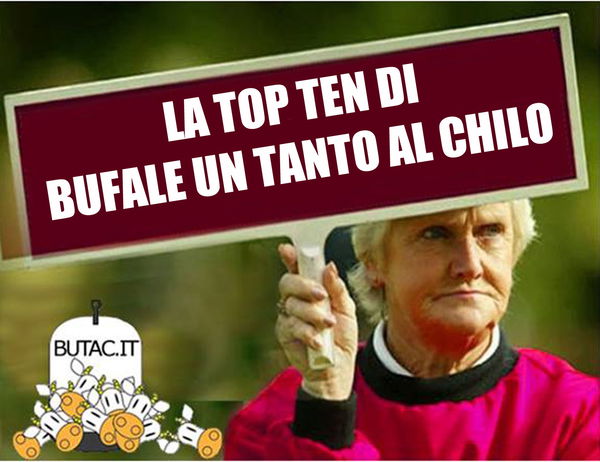 La Top Ten delle bufale, vol.1
