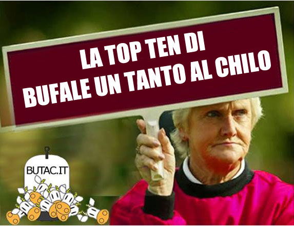 La top ten delle bufale Vol. 3