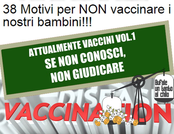 Attualmente Vaccini – Parte 1 – Se non conosci, non giudicare
