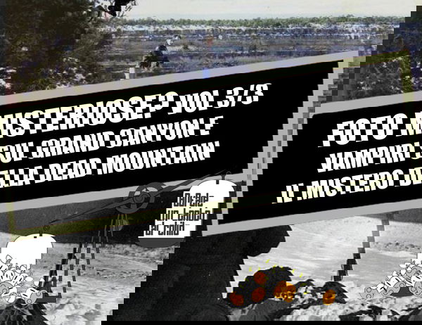 Foto misteriose? Vol. 3