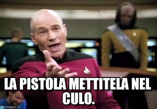 Sei contento di vedermi o hai una pistola nel culo?