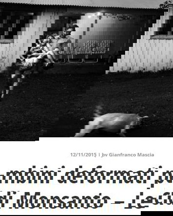 Bambini deformati per colpa di Monsanto?