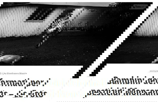 Bambini deformati per colpa di Monsanto?