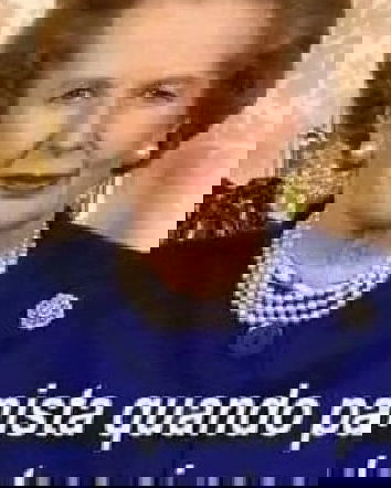 Margaret Thatcher non l’ha mai detto