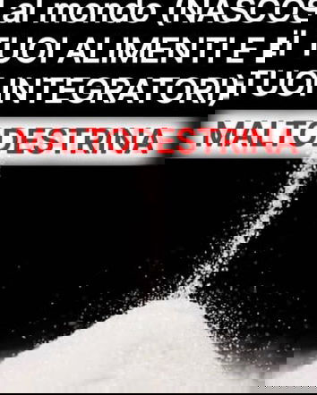 Maltodestrina e allarmismo un tanto al chilo