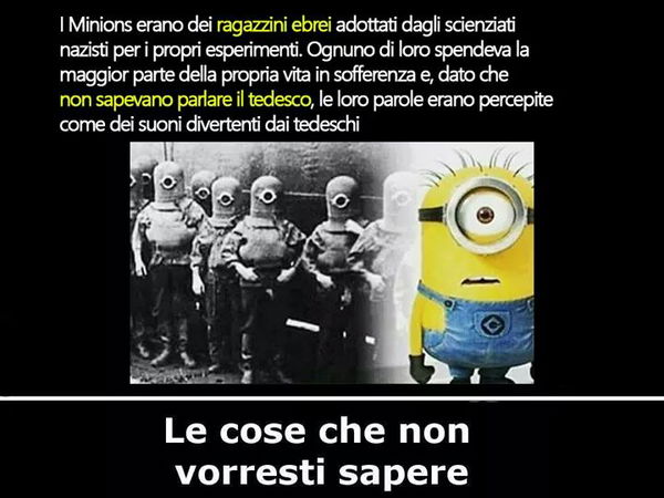 La bufala dei Minions che in realtà erano bambini ebrei usati come cavie naziste