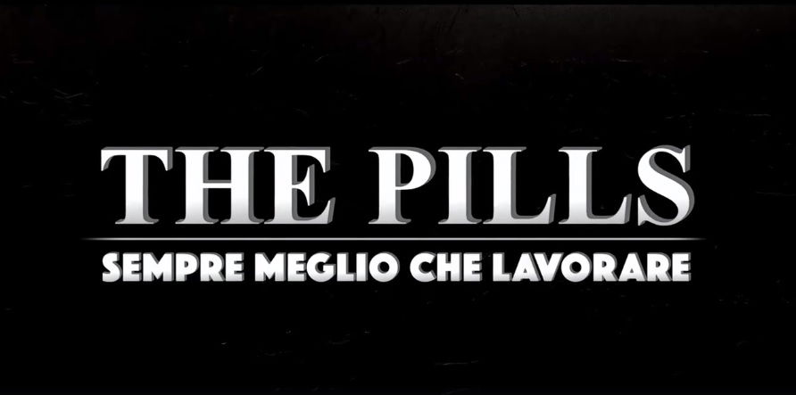 The Pills trailer Sempre meglio che lavorare