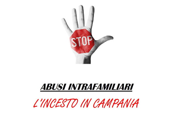 «In alcune zone della Campania l’incesto è normale». La ricerca choc: tutti i numeri dell’orrore