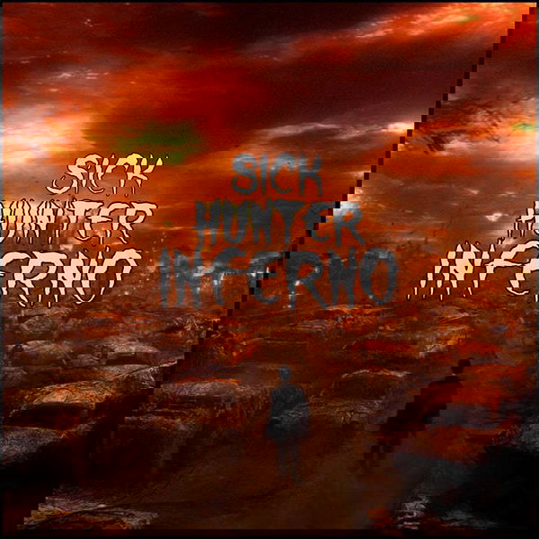 Sick Hunter: “Inferno” è il nuovo singolo | VIDEO