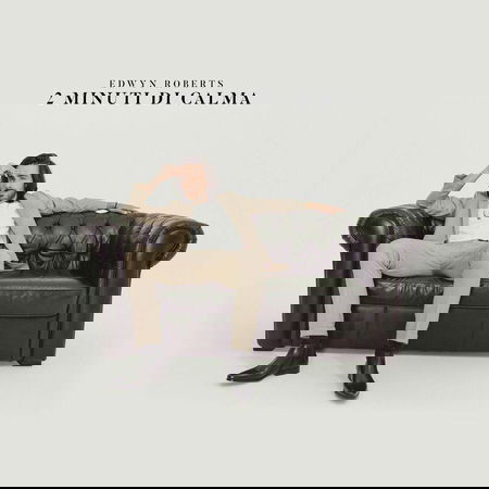 Edwyn Roberts: 2 minuti di calma è il nuovo singolo article-post