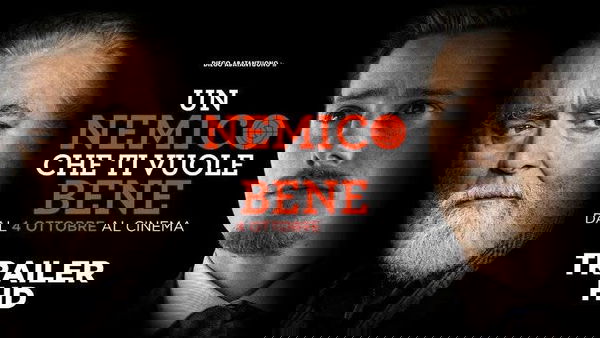 Un nemico che ti vuole bene: Il film in uscita ad ottobre | Trailer