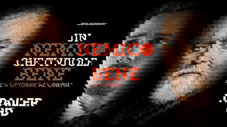 Un nemico che ti vuole bene: Il film in uscita ad ottobre | Trailer article-post