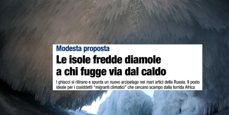 Libero vuole mandare i «migranti climatici» sulle isole artico perché lì «fa freddo»