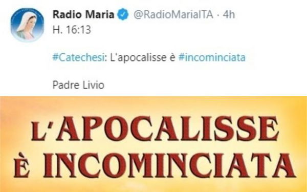 Radio Maria ci fa sapere che «l’apocalisse è cominciata». Ma non c’entra il coronavirus