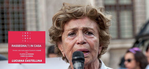 Luciana Castellina e le riflessioni sul 25 aprile con Insieme in Rete