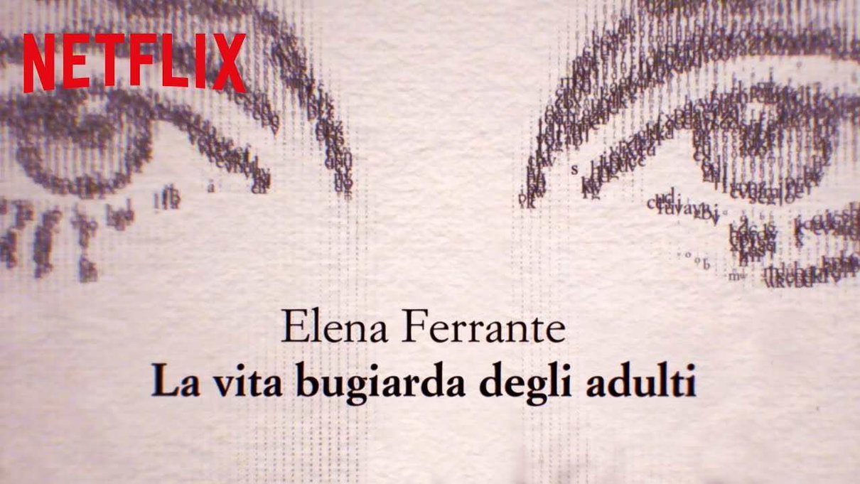 Elena Ferrante arriva su Netflix con “La Vita Bugiarda degli Adulti” | Video article-post