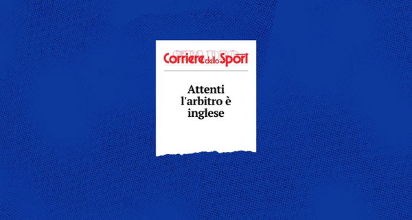 Il complottismo preventivo del Corriere dello Sport (e di Zazzaroni) sull’arbitro di Italia-Austria