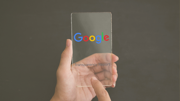 Cosa dice il report sulla rimozione dei contenuti di Google