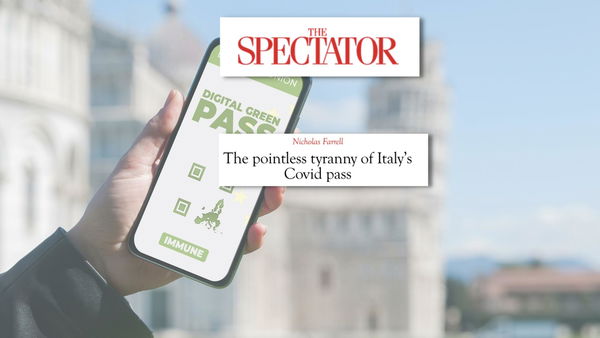 Gli opinionisti scettici sul green pass in estasi per l’articolo di The Spectator che lo definisce «inutile tirannia»