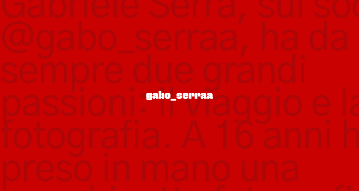 Da fotografo a travel creator: la storia di Gabriele Serra article-post