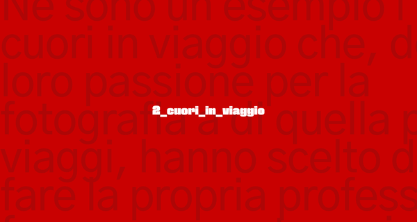 Il progetto 2 cuori in viaggio, il sogno tirato fuori dal cassetto dopo un anno difficile