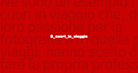 Il progetto 2 cuori in viaggio, il sogno tirato fuori dal cassetto dopo un anno difficile article-post