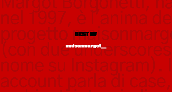 Da dove iniziare se vuoi diventare un content creator? Lo vediamo con l’esempio di @maisonmargot__