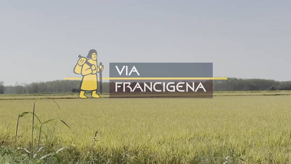 La Via Francigena: storia, tappe e itinerario del grande cammino europeo