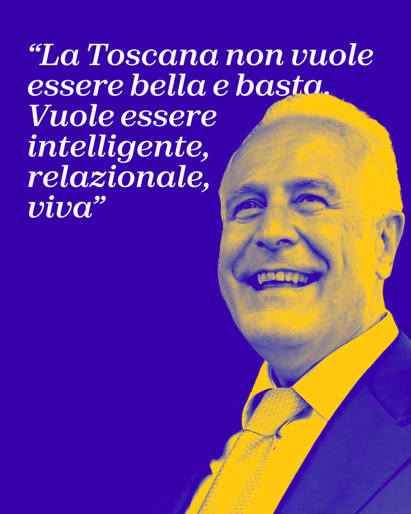 Giani: «La Toscana non vuole essere bella e basta. Vuole essere intelligente, relazionale, viva»