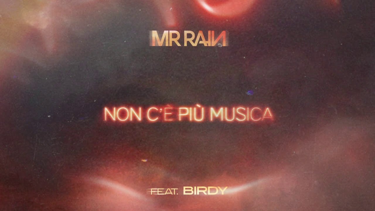 Non c'è più musica il nuovo brano di Mr Rain e Birdy