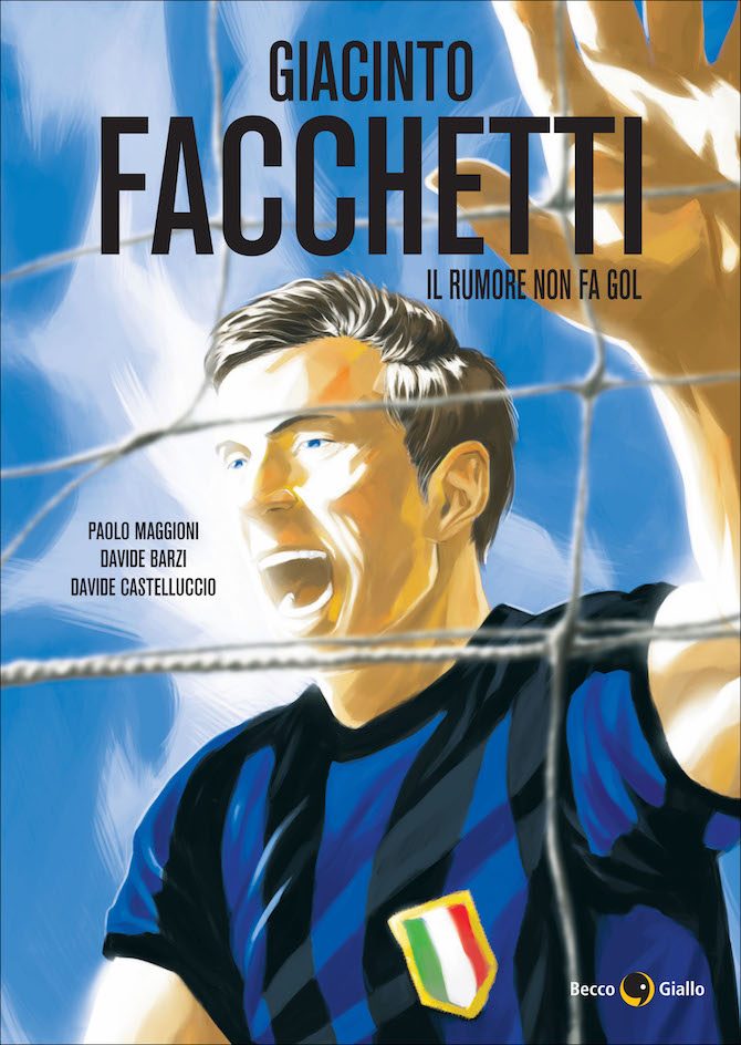 Il rumore non fa gol, unicità di Facchetti preview