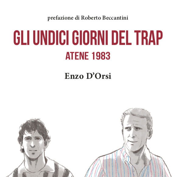 Gli undici giorni del Trap, se ad Atene avesse giocato Marocchino preview