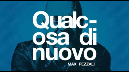 Qualcosa Di Nuovo L Eta Di Max Pezzali Indiscreto