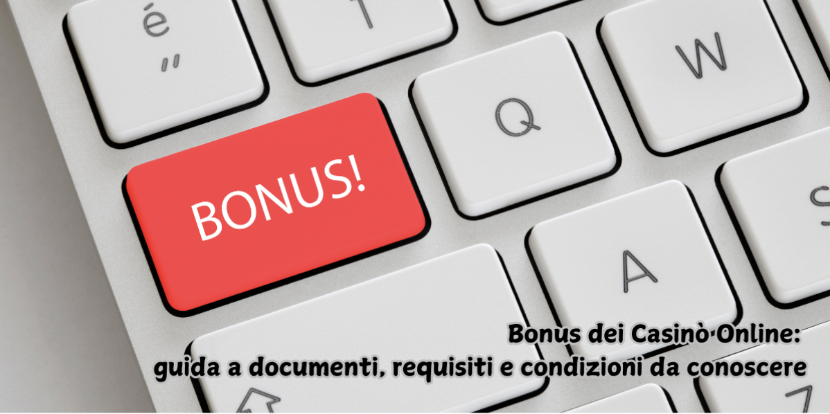 Bonus dei Casinò Online: guida a documenti, requisiti e condizioni da conoscere article-post