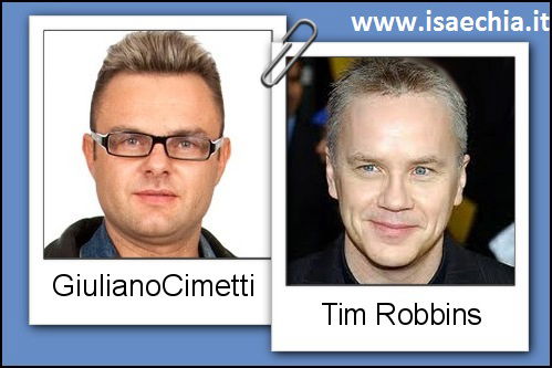 Somiglianza tra Giuliano Cimetti e Tim Robbins Somiglianza tra Giuliano Cimetti e Tim Robbins