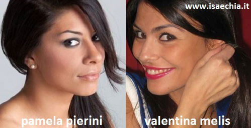Somiglianza tra Pamela Pierini e Valentina Melis preview