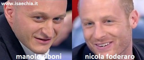 Somiglianza tra Manolo Riboni e Nicola Foderaro