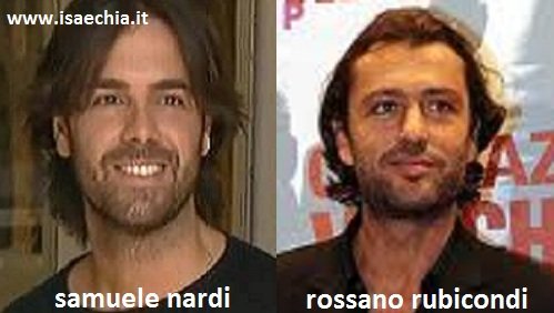 Somiglianza tra Samuele Nardi e Rossano Rubicondi