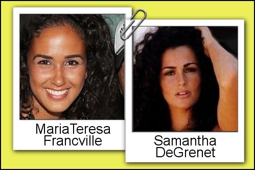 Somiglianza tra Maria Teresa Francville e Samantha De Grenet