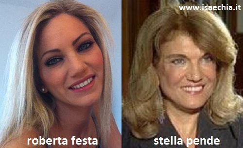 Somiglianza tra Roberta Festa e Stella Pende preview