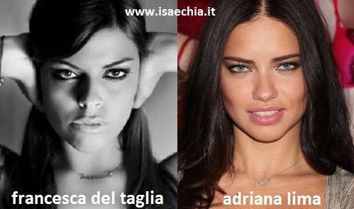 Somiglianza tra Francesca Del Taglia e Adriana Lima